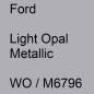 Preview: Ford, Light Opal Metallic, WO / M6796.